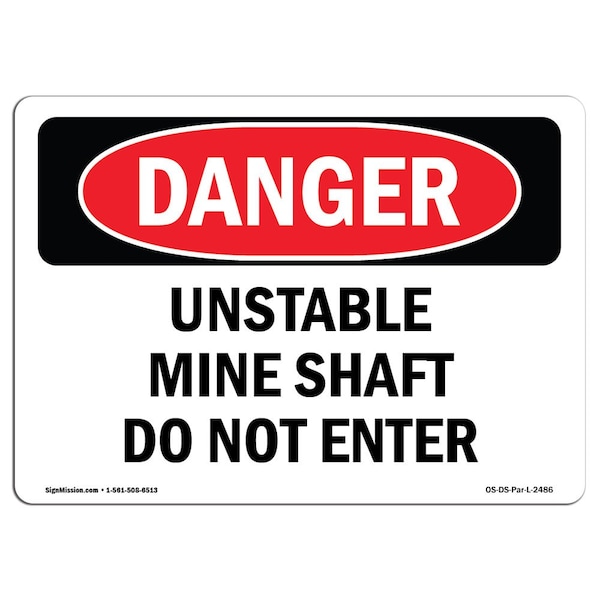 Safety Sign, OSHA Danger, 12" Height, 18" Width, Unstable Mine Shaft Do Not Enter, Landscape